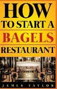 How to Start a Bagels Restaurant