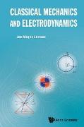 Classical Mechanics and Electrodynamics