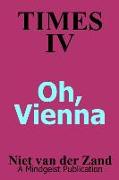 Times IV: Oh Vienna