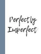 Perfectly Imperfect: Inspiring Quote Composition Writing Notebook