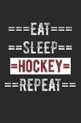 Hockey Journal - Eat Sleep Hockey Repeat: 100 Page Lined Journal - 6
