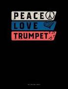 Peace Love Trumpet: Unruled Composition Book