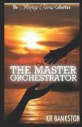 The Master Orchestrator (the Amour Noire Collection)