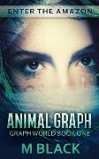 Animal Graph (Book One of Graph Worlds)