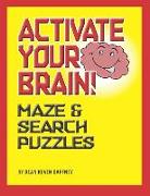 Activate Your Brain!: Maze & Search Puzzles