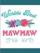 Worlds Best Mawmaw: Blank Lined Journal
