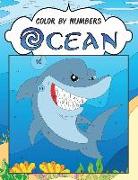 Color by Numbers: Ocean: An Under the Sea Color by Number Coloring Book for Kids, Teens and Adults Who Love Sharks, Dolphins, and Fantas