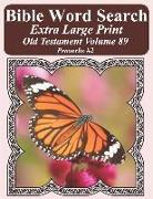 Bible Word Search Extra Large Print Old Testament Volume 89: Proverbs #2