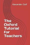 The Oxford Tutorial for Teachers