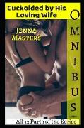 Cuckolded by His Loving Wife Omnibus Edition: All 12 Stories from the Series