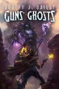 Guns' Ghosts: Legends of the Wild Weird West