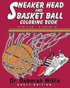 Sneaker Head and Basket Ball Coloring Book: Basket Ball & Sneakers
