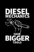 Diesel Mechanics Have Bigger Tools: This Is a Blank, Lined Journal That Makes a Perfect Diesel Mechanics Gift for Men or Women. It's 6x9 with 120 Page