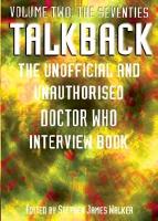 Talkback: The Unofficial and Unauthorised Doctor Who Interview Book - Volume Two: The Seventies