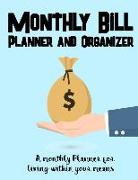 Monthly Bill Planner and Organizer: Budget Planning, Financial Planning Journal, Monthly Expense Tracker and Organizer (Bill Tracker, Expense Tracker