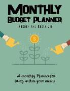 Monthly Budget Planner: Budget Planning, Financial Planning Journal, Monthly Expense Tracker and Organizer (Bill Tracker, Expense Tracker, Hom