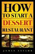 How to Start a Dessert Restaurant