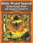 Bible Word Search Extra Large Print Old Testament Volume 99: Jeremiah #1