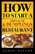 How to Start a Dim Sum & Dumplings Restaurant