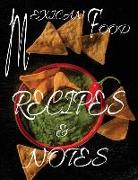 Mexican Food Recipes & Notes: Blank Kitchen Recipe Journals Diary for Family and Special Occasion