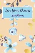 Live Your Dreams: 2019 Planner