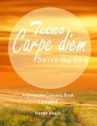 Teens Carpe Diem: A Greyscale Coloring Book