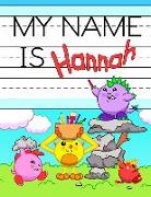 My Name Is Hannah: Personalized Primary Tracing Workbook for Kids Learning How to Write Their Name, Practice Paper with 1 Ruling Designed