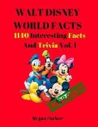 Walt Disney World Facts Volume 1: 1140 Interesting Facts and Trivia (Interesting Trivia and Funny Facts)