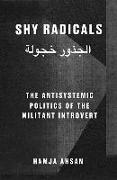 Shy Radicals: The Anti-Systemic Politics of the Introvert Militant