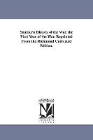 Southern History of the War. the First Year of the War. Reprinted from the Richmond Corrected Edition