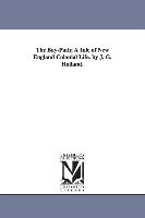 The Bay-Path, A Tale of New England Colonial Life. by J. G. Holland