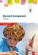 Deutsch kompetent 5. Arbeitsheft Klasse 5. Ausgabe Nordrhein-Westfalen Gymnasium