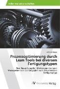 Prozessoptimierung durch Lean Tools bei diversen Fertigungstypen