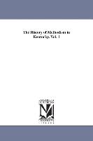 The History of Methodism in Kentucky. Vol. 1