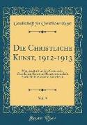 Die Christliche Kunst, 1912-1913, Vol. 9