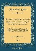 OEuvres Complètes de Saint François de Sales, Évêque Et Prince de Genève, Vol. 9