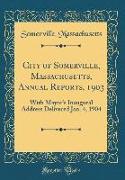 City of Somerville, Massachusetts, Annual Reports, 1903