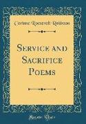 Service and Sacrifice Poems (Classic Reprint)