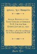 Annual Reports of the Town Officers of Amherst, N. H. For the Year Ending January 31, 1929