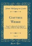 Goethes Werke, Vol. 55
