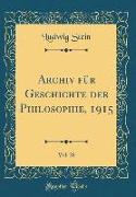 Archiv Für Geschichte Der Philosophie, 1915, Vol. 28 (Classic Reprint)
