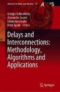 Delays and Interconnections: Methodology, Algorithms and Applications