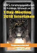 Tagungsband zum One-Day-Meeting der Forschungsgesellschaft für Archäologie, Astronautik und SETI in Interlaken 2018