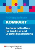 Prüfungswissen kompakt / Prüfungswissen kompakt - Kaufmann/Kauffrau für Spedition und Logistikdienstleistung