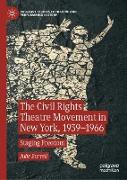 The Civil Rights Theatre Movement in New York, 1939¿1966