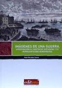 Imágenes de una guerra : aproximación al Cantón de Cartagena y su representación iconográfica