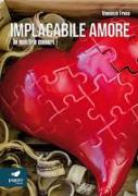 Implacabile amore [le nostre ceneri]