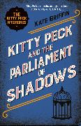 Kitty Peck and the Parliament of Shadows