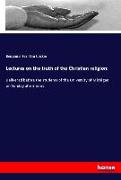 Lectures on the truth of the Christian religion