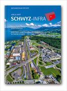 «SCHWYZ-INFRA» - Standortfaktoren im Kanton Schwyz effektiv nutzen»